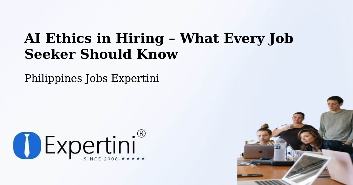AI Ethics in Recruitment & Hiring – Kawit - Kawit, Philippines Jobs Expertini