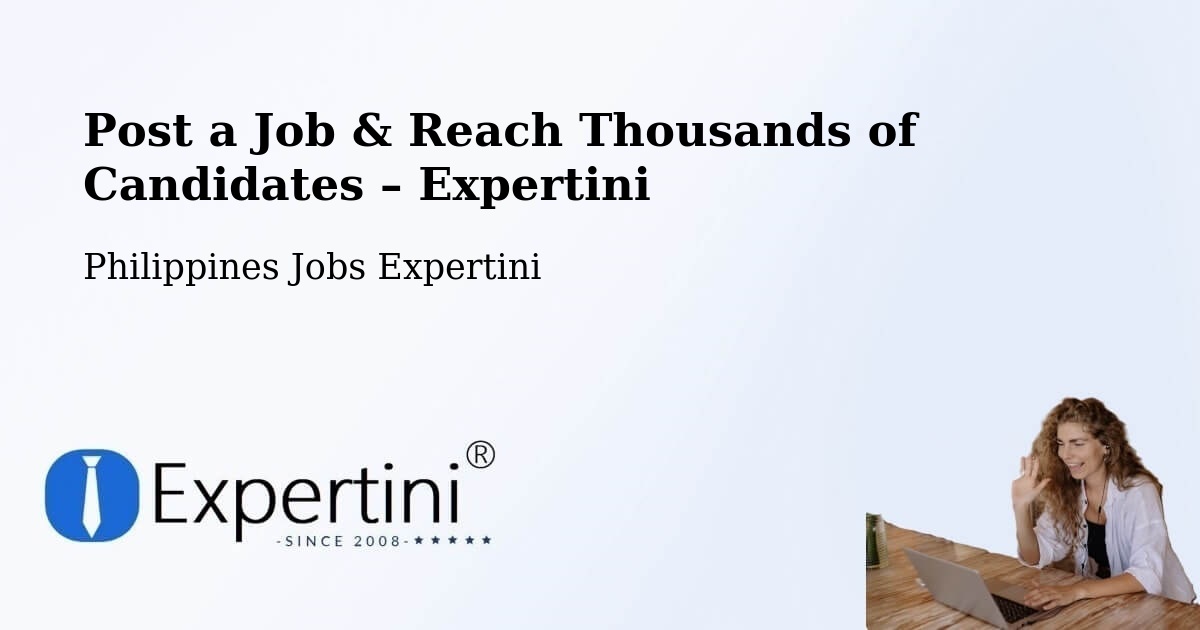 Post a Job in Kawit – Hire the Right Talent - Kawit, Philippines Jobs Expertini