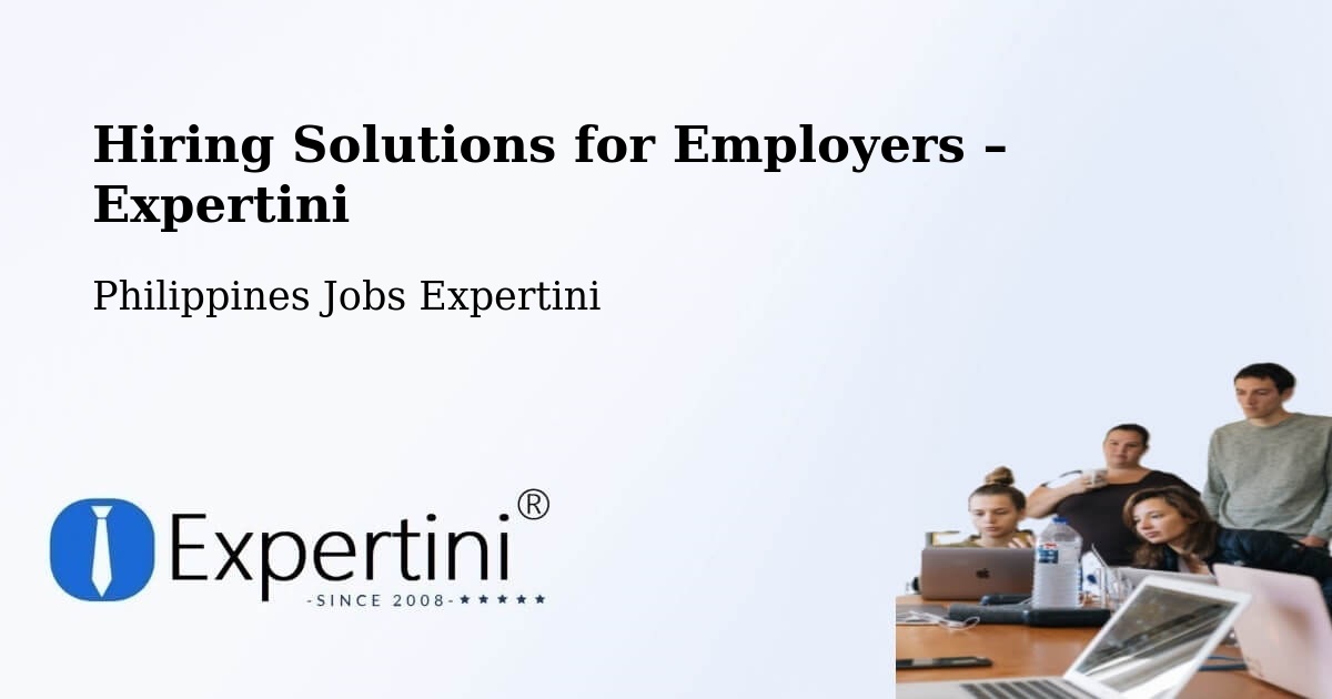 Hiring Solutions for Employers in Kawit - Kawit, Philippines Jobs Expertini