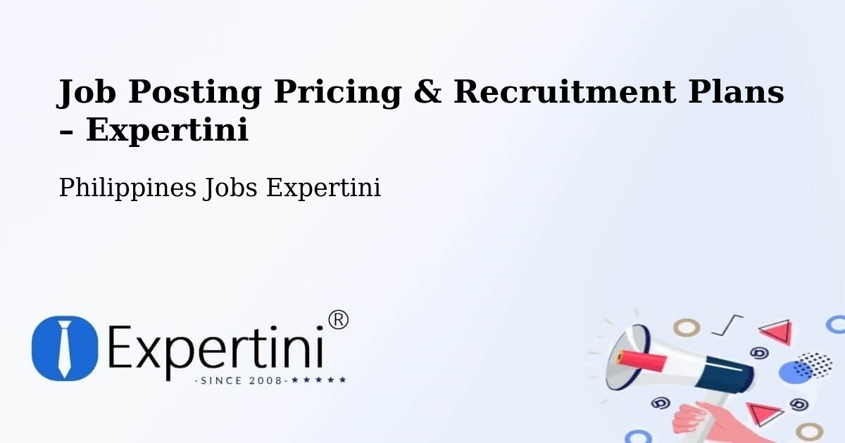 Job Posting Pricing & Recruitment Plans – Kawit - Kawit, Philippines Jobs Expertini